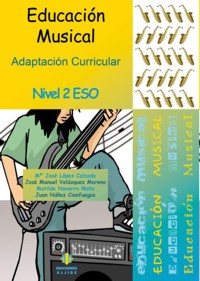 Educación Musical. Adaptación curricular. Nivel 2 ESO. 9788497007016 Educación Musical. Adaptación curricular. Nivel 2 ESO. 9788497007016