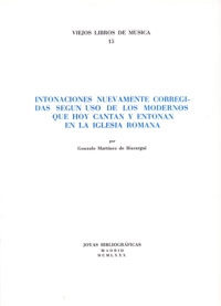 Intonaciones nuevamente corregidas según uso de los modernos que hoy cantan y entonan en la Iglesia Romana. 9788470940965