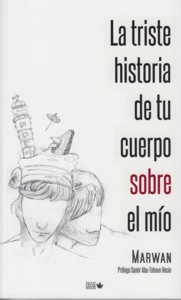 La triste historia de tu cuerpo sobre el mío. 9788461632749 La triste historia de tu cuerpo sobre el mío. 9788461632749