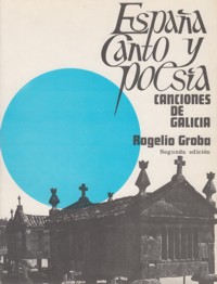 España canto y poesía: canciones de Galicia, para coro mixto