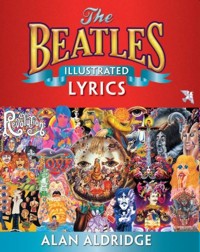 Beatles Illustrated Lyrics. 9781780388250