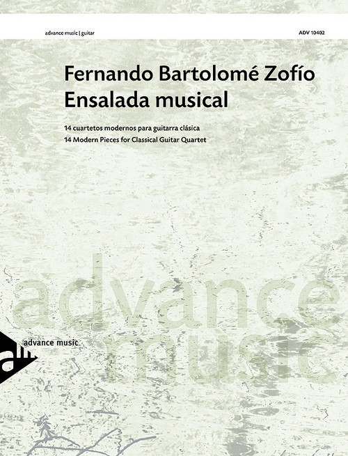 Ensalada musical. 14 Modern Pieces for Classical Guitar Quartet. 9790206309991 Ensalada musical. 14 Modern Pieces for Classical Guitar Quartet. 9790206309991