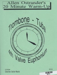 20 Minute Warm-Ups, Trombone - Tuba - 4th Valve Euphonium. 61268