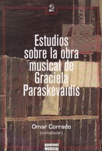 Estudios sobre la obra musical de Graciela Paraskevaídis. 9789872983055 Estudios sobre la obra musical de Graciela Paraskevaídis. 9789872983055