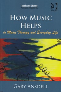 How Music Helps in Music Therapy and Everyday Life. 9781472458056