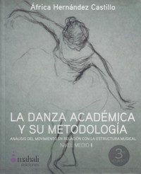 La danza académica y su metodología: Análisis del movimiento en relación con la estructura musical, Nivel Medio I