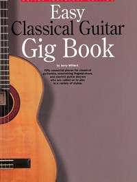 Easy Classical Guitar Gig Book. 9780825628337