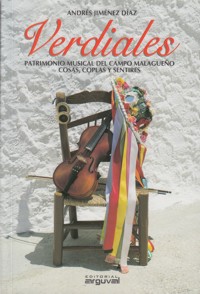 Verdiales: Patrimonio musical del campo malagueño. Cosas, coplas y sentires. 9788496912618