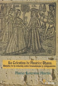 La Celestina de Maurice Ohana. Estudio de la relación entre dramaturgia y composición. 9788493904135