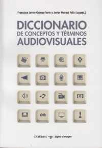 Diccionario de conceptos y términos audiovisuales. Herramientas para el análisis fílmico