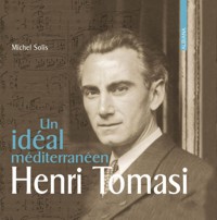 Henri Tomasi. Un idéal méditerranéen. 9782846982641