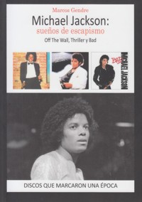 Michael Jackson: sueños de escapismo. Off the Wall, Thriller y Bad