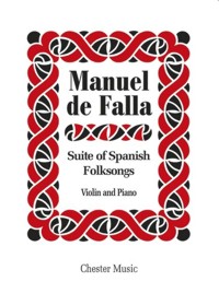 Suite populaire espagnole = Suite of Spanish Folksongs, for Violin and Piano