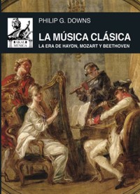 La música clásica. La era de Haydn, Mozart y Beethoven. 9788446041689