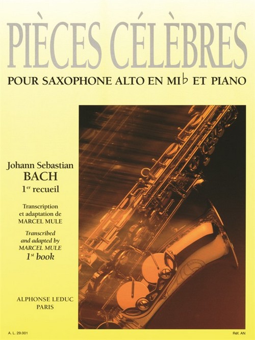 Pièces célèbres, Johann Sebastian Bach. Vol. 1, pour saxophone alto en Mi b et piano. 9790046290015 Pièces célèbres, Johann Sebastian Bach. Vol. 1, pour saxophone alto en Mi b et piano. 9790046290015