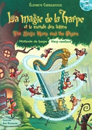 La magie de la harpe et le monde des lutins, méthode de harpe = The Magic Harp and the Pixies, Harp Method. 9790043093183