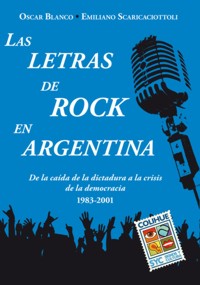 Las letras de rock en Argentina: de la caída de la dictadura a la crisis de la democracia, 1983-2001