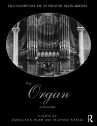 The Organ. An Encyclopedia. 9781138791466