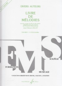 Livre de mélodies, vol. 2: 1er Cycle B (IM3). Oeuvres vocales du XVIe au XXe siècle adaptées pour les classes de Formation Musicale. 9790043046608