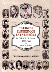 Artistas flamencos extremeños en discos de 78 rpm 1899-1960 (discos de pizarra). 9788498524376