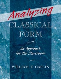 Analyzing Classical Form. An Approach for the Classroom