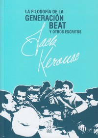 La filosofía de la Generación Beat, y otros escritos. 9789871622368