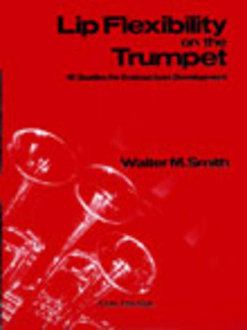 Lip Flexibility on the Trumpet: 41 Studies for Embouchure Development. 9780825829123