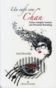 Un café con Chan. Cómo cumplir sueños con Personal Branding