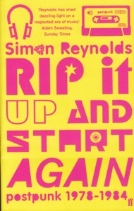 Rip It Up and Start Again: Postpunk 1978-1984