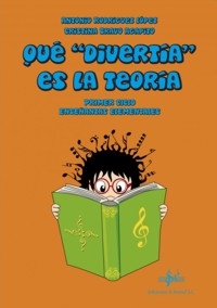 Qué "divertía" es la teoría. Libro del alumno. Primer ciclo Enseñanzas Elementales. 9788416337002