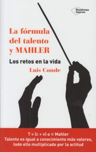 La fórmula del talento y Mahler. Los retos en la vida. 9788416429899