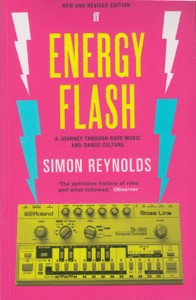 Energy Flash. Journey Through Rave Music and Dance Culture