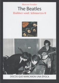 The Beatles. Rubber Soul: kilómetro 0. 9788416229307