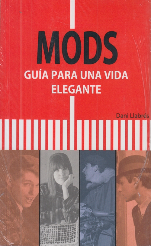 Mods: Guía para una vida elegante. 9788494065620