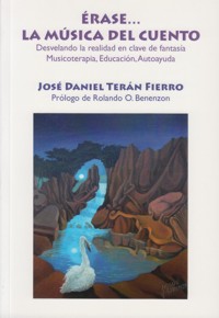 Érase... la música del cuento: Desvelando la realidad en clave de fantasía. Musicoterapia, educación, autoayuda