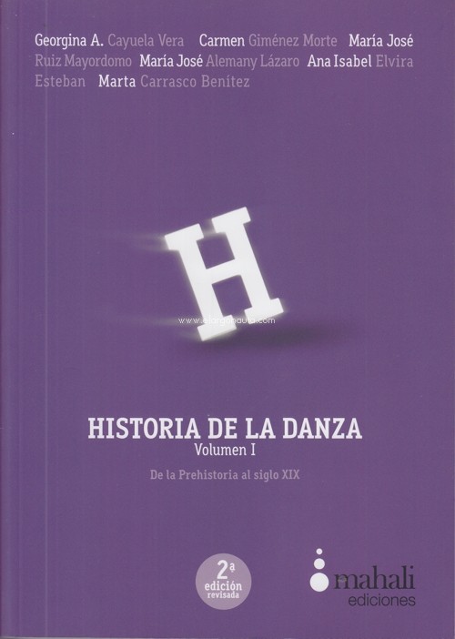 Historia de la Danza, Vol. I De la Prehistoria al siglo XIX. 9788494069741