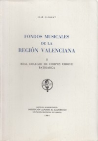 Fondos musicales de la Región Valenciana, II: Real Colegio de Corpus Christi Patriarca