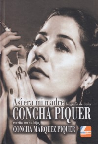 Así era mi madre: biografía de doña Concha Piquer. 9788494475320