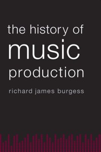 The History of Music Production. 9780199357178