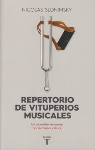 Repertorio de vituperios musicales. Un recorrido venenoso por la música clásica. 9788430617708