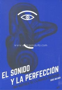 El sonido y la perfección: Una historia de la música grabada