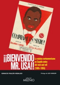 ¡Bienvenido Mr. USA! La música norteamericana en España antes del rock and roll (1865-1955)