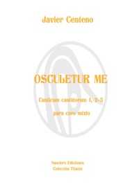 Osculetur me, canticum canticorum 1, 2-3, para coro mixto. 9790901884137