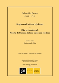 Regina caeli a 8 con violines. Maria in odorem: motete de Nuestra Señora a dúo con violines. 9790801293237