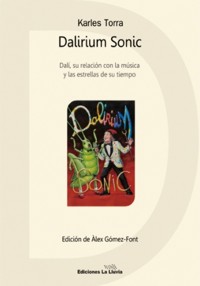 Dalirium Sonic. Dalí, su relación con la música y las estrellas de su tiempo