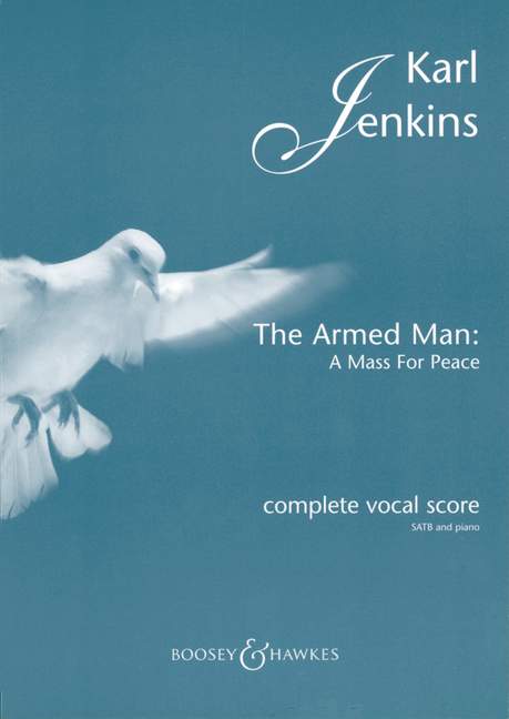 The Armed Man: A Mass for Peace, Complete Vocal Score (SATB and Piano). 9780851624686