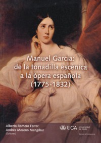 Manuel García: de la tonadilla escénica a la ópera española (1775-1832)