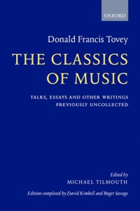 The Classics of Music. Talks, Essays, and Other Writings Previously Uncollected