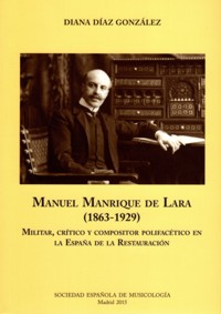 Manuel Manrique de Lara (1863-1929). Militar, crítico y compositor polifacético en la España de la Restauración