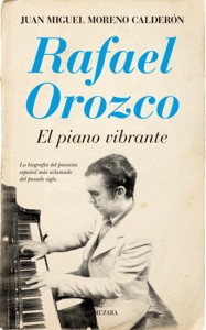 Rafael Orozco. El piano vibrante